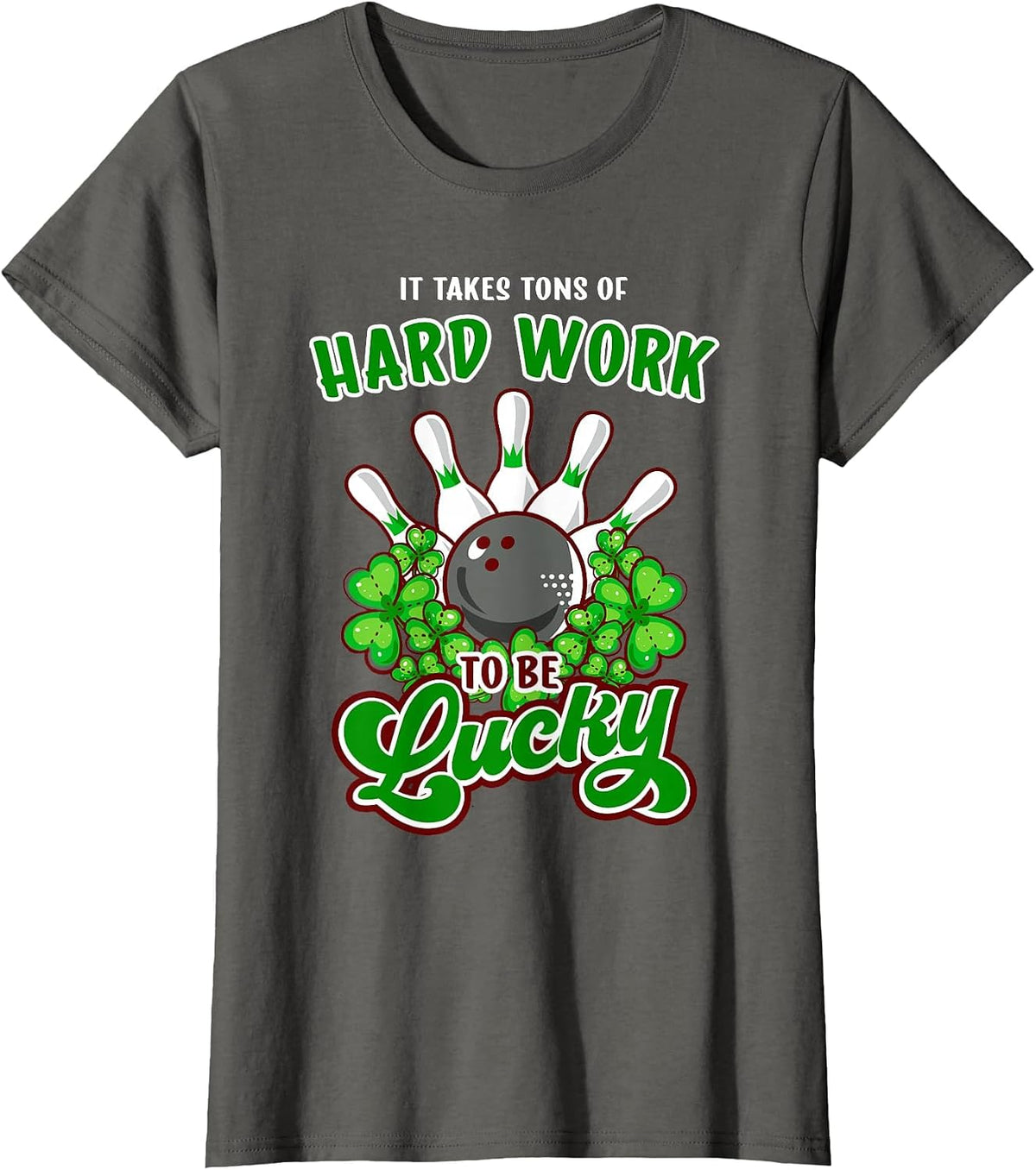 Bowling Inspirational Quote St Patricks Day T-Shirt - Asphalt Grey
