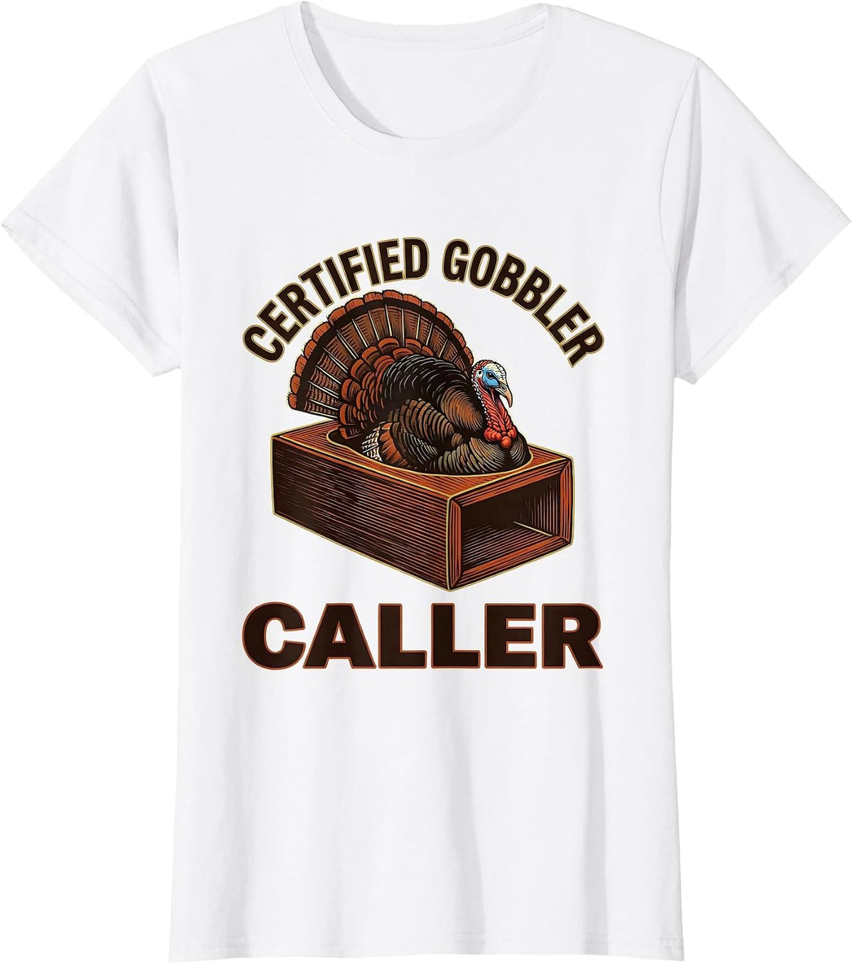 Certified Gobbler Caller Funny Turkey Hunter Hunting Season T-Shirt - White