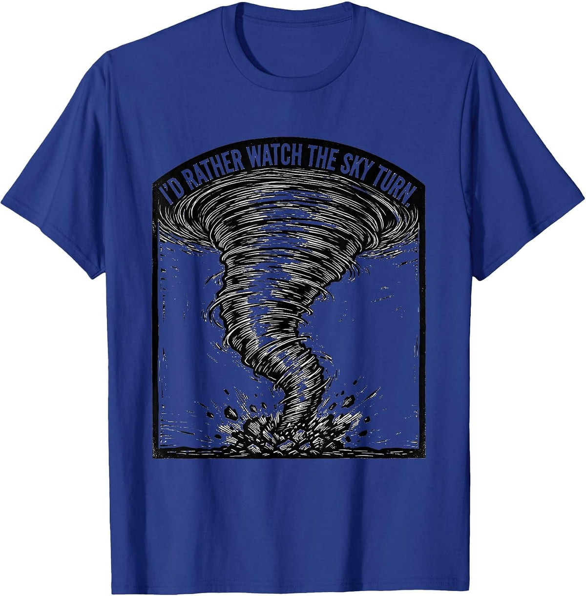 I'd Rather Watch The Sky Turn Woodcut Engraving Storm Chaser T-Shirt - Royal Blue