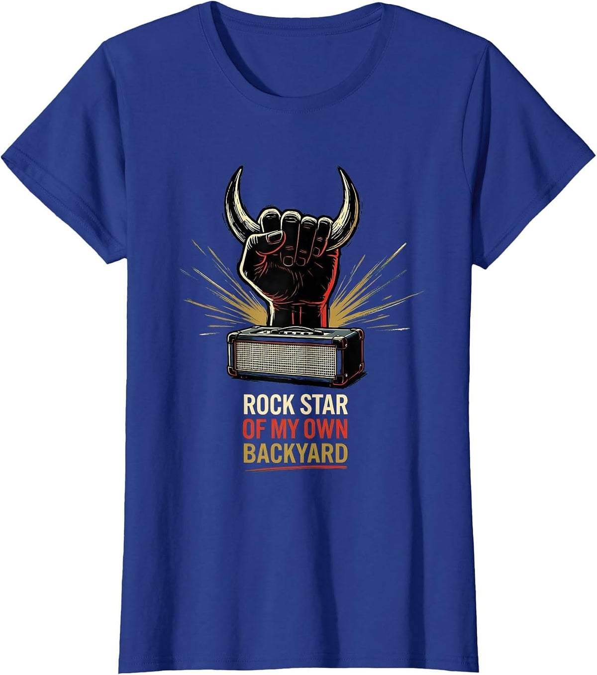 Women's Rock Star Of My Own Backyard Funny Rock Music Fan Novelty T-Shirt - Royal Blue