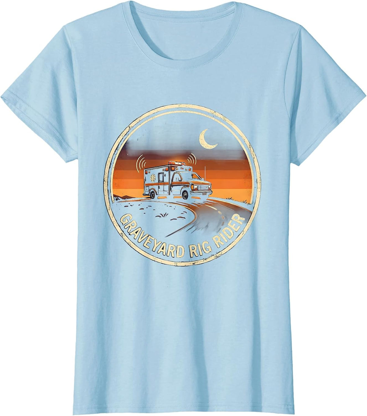 Graveyard Rig Rider EMS Paramedic EMT First Responder Humor T-Shirt - Baby Blue