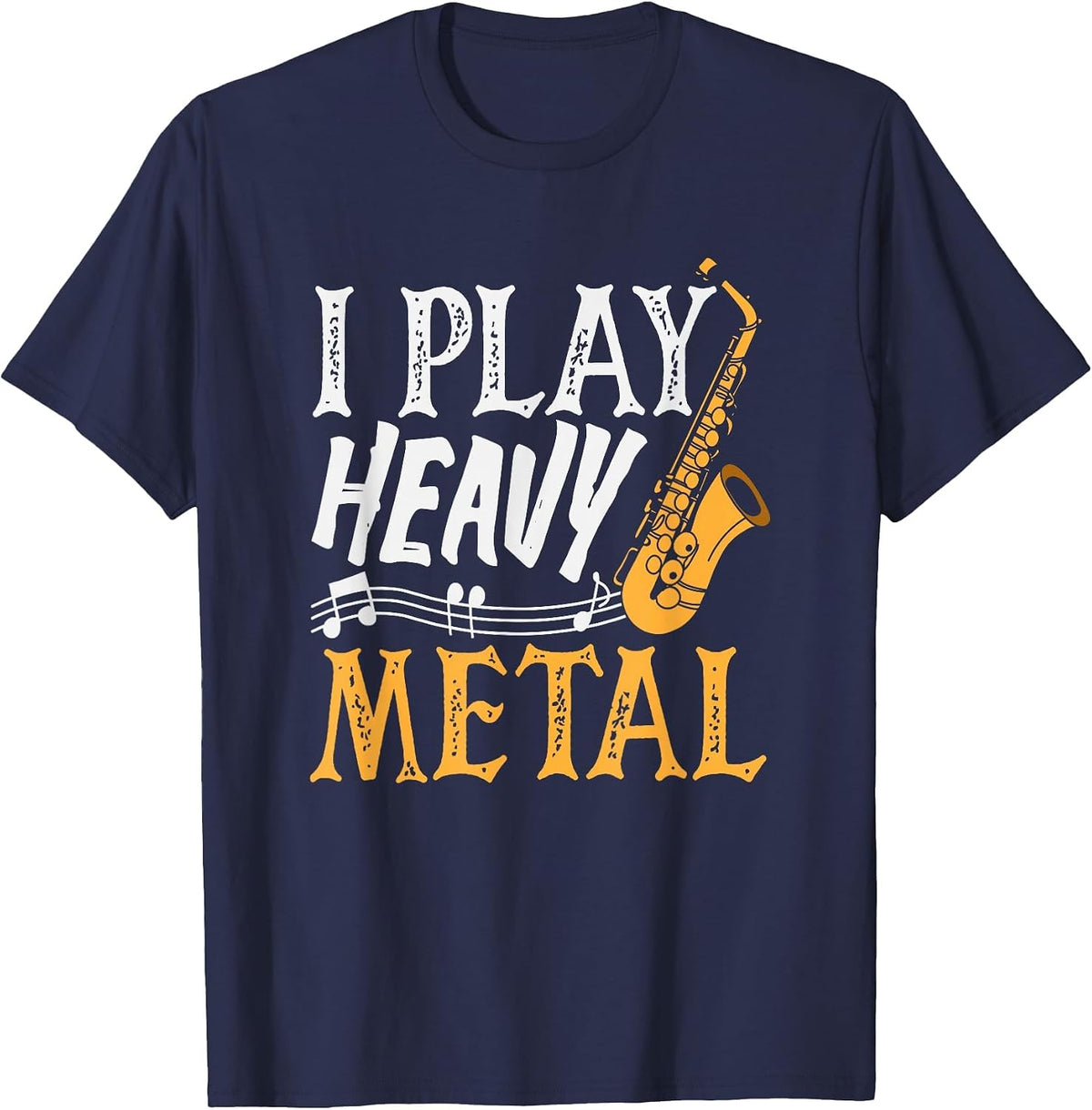 I Play Heavy Metal Saxophone Saxophonist T-Shirt - Navy Blue