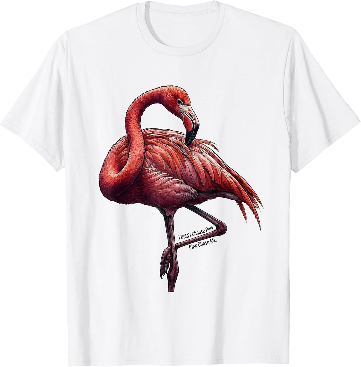 Men's I Didn't Choose Pink Pink Chose Me Funny Flamingo Bird Lover T-Shirt - White