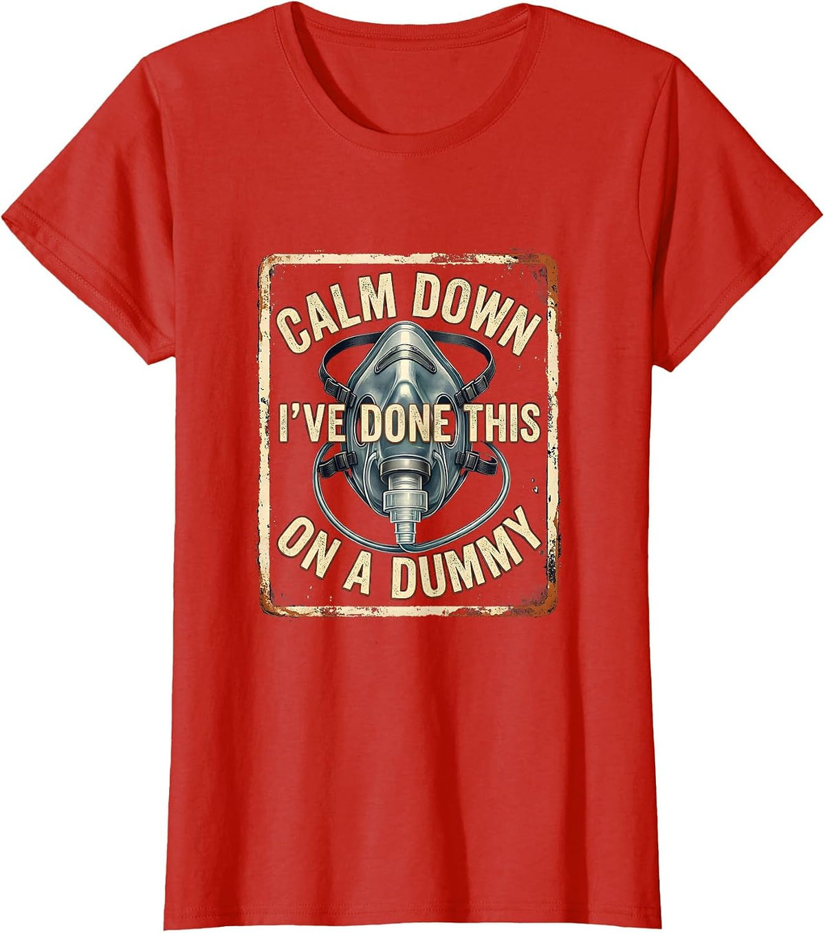 Calm Down I've Done This On A Dummy Vintage EMT Paramedic T-Shirt - Red