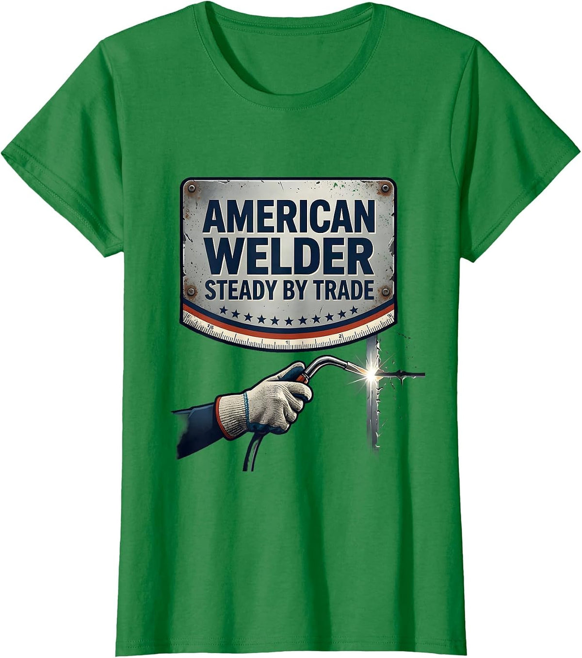 Women's American Welder Steady By Trade Patriotic Welder Gift T-Shirt - Kelly Green
