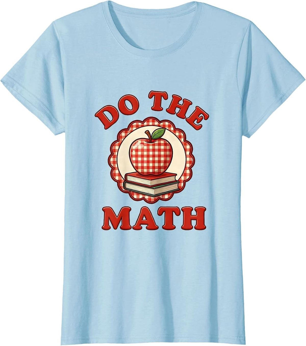 Do the Math Teacher Graphic Design T-Shirt - Baby Blue