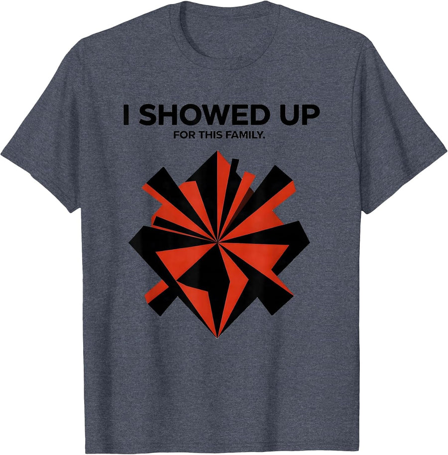I Showed Up For This Family Funny Family Reunion Matching T-Shirt - Heather Blue