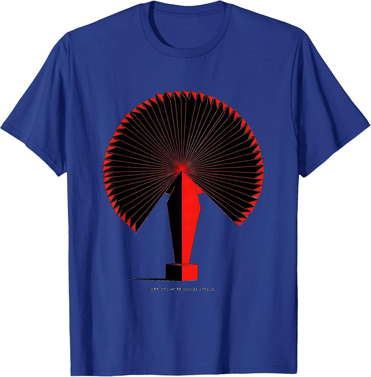 I Add One More Degree A Week Funny Physical Therapist Gift T-Shirt - Royal Blue