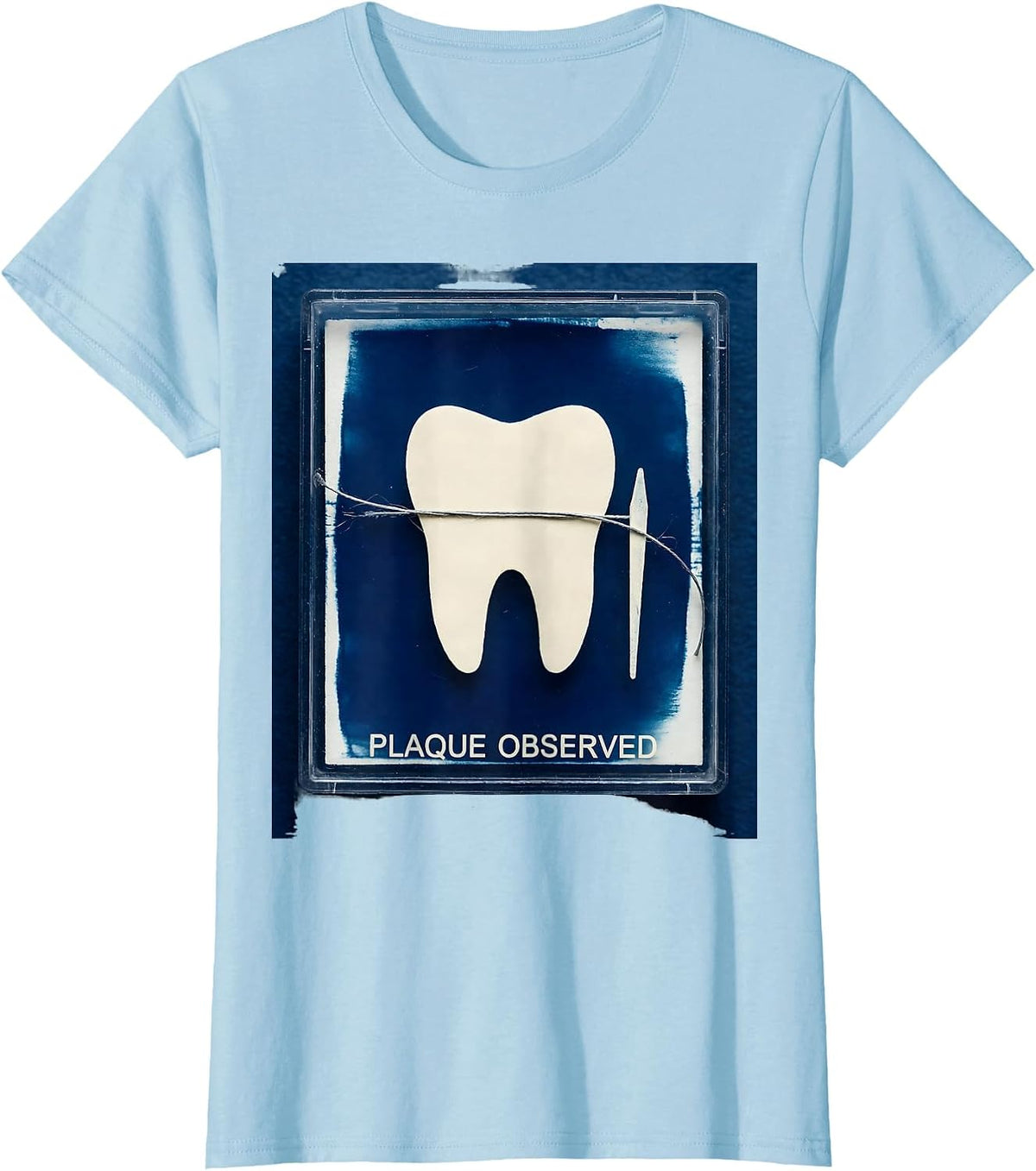 Plaque Observed Cyanotype Dental Hygienist Humor Gift T-Shirt - Baby Blue