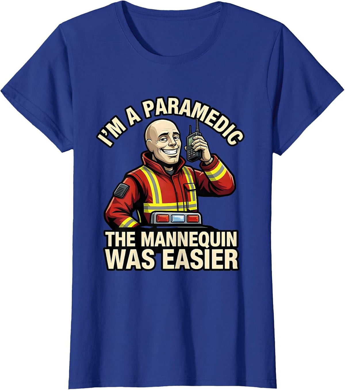 Women's I'm A Paramedic—The Mannequin Was Easier Funny T-Shirt - Royal Blue