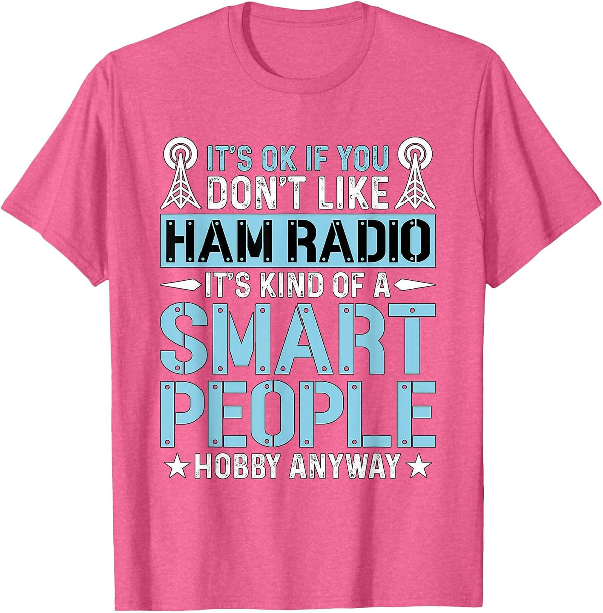 It's Ok If You Don't Like Amateur Loves Operating Ham Radio T-Shirt, Men, Pink Heather, XX-Large - As Pictured