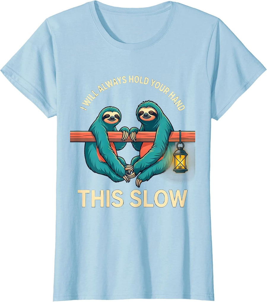 Women's I Will Always Hold Your Hand This Slow Funny Sloth Lover T-Shirt - Baby Blue