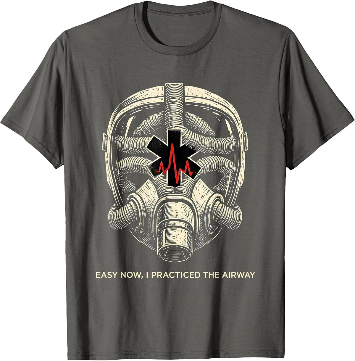 Men's Easy Now I Practiced The Airway Funny EMT Paramedic Dark T-Shirt - Asphalt Grey