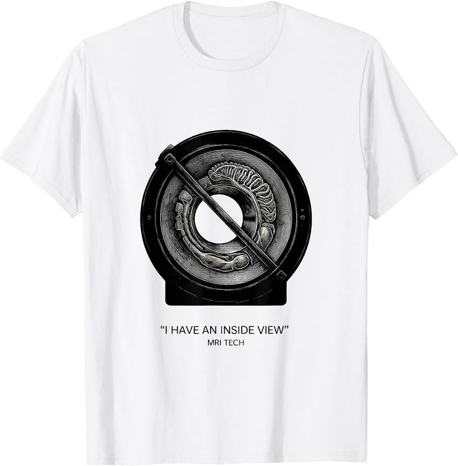 Men's I Have An Inside View — MRI Tech Radiology Rad Tech Humor T-Shirt - White