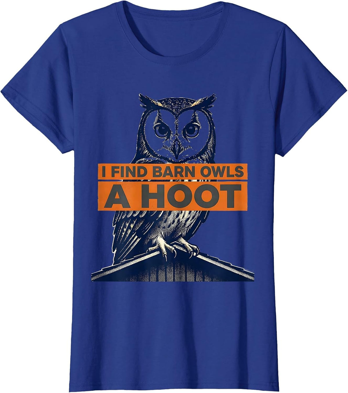 Women's I Find Barn Owls A Hoot Funny Owl Lover Retro Vintage Humor T-Shirt - Royal Blue