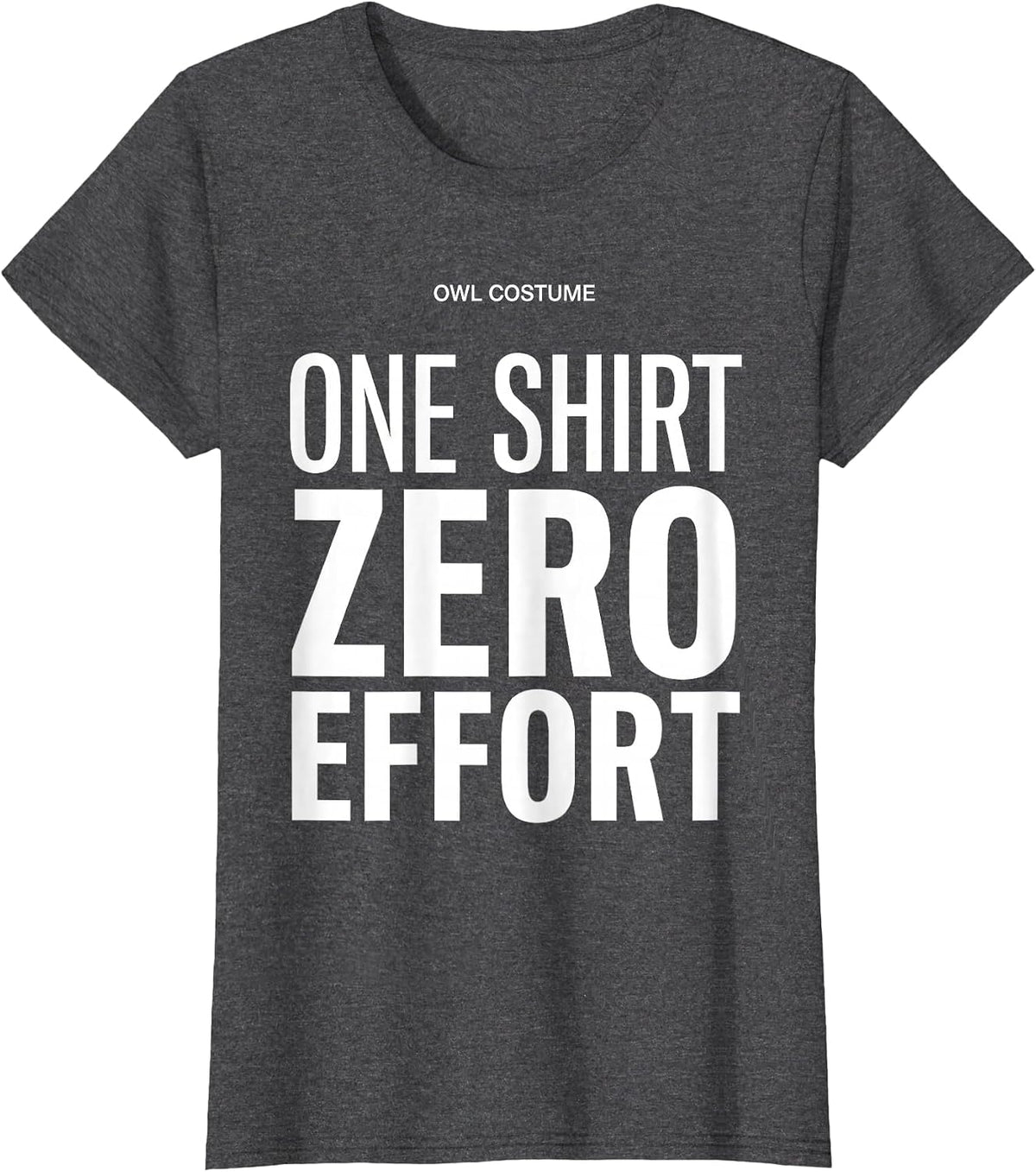 Women's Owl Costume: One Shirt, Zero Effort Funny Halloween DIY T-Shirt - Dark Heather Grey