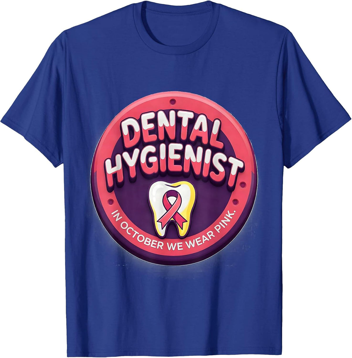 Dental Hygienist In October We Wear Pink Awareness T-Shirt - Royal Blue