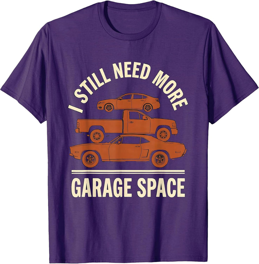 Men's I Still Need More Garage Space Funny Car Guy Mechanic Garage T-Shirt - Purple