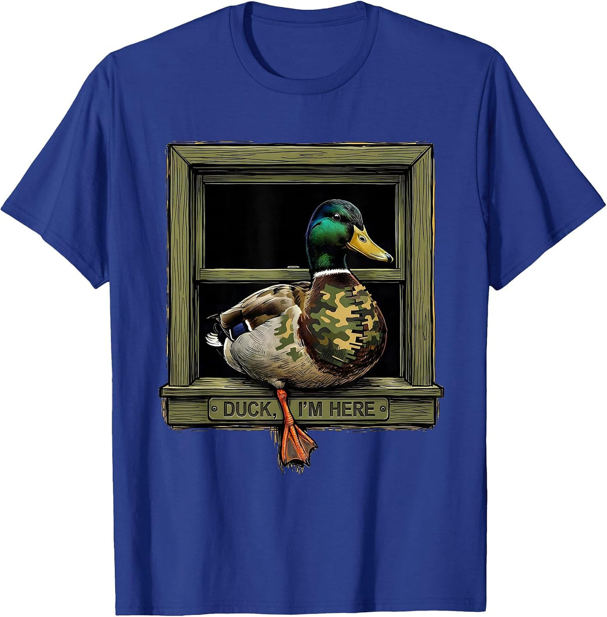Men's Duck I'm Here Funny Duck Hunting Camo Outdoor Humor T-Shirt - Royal Blue