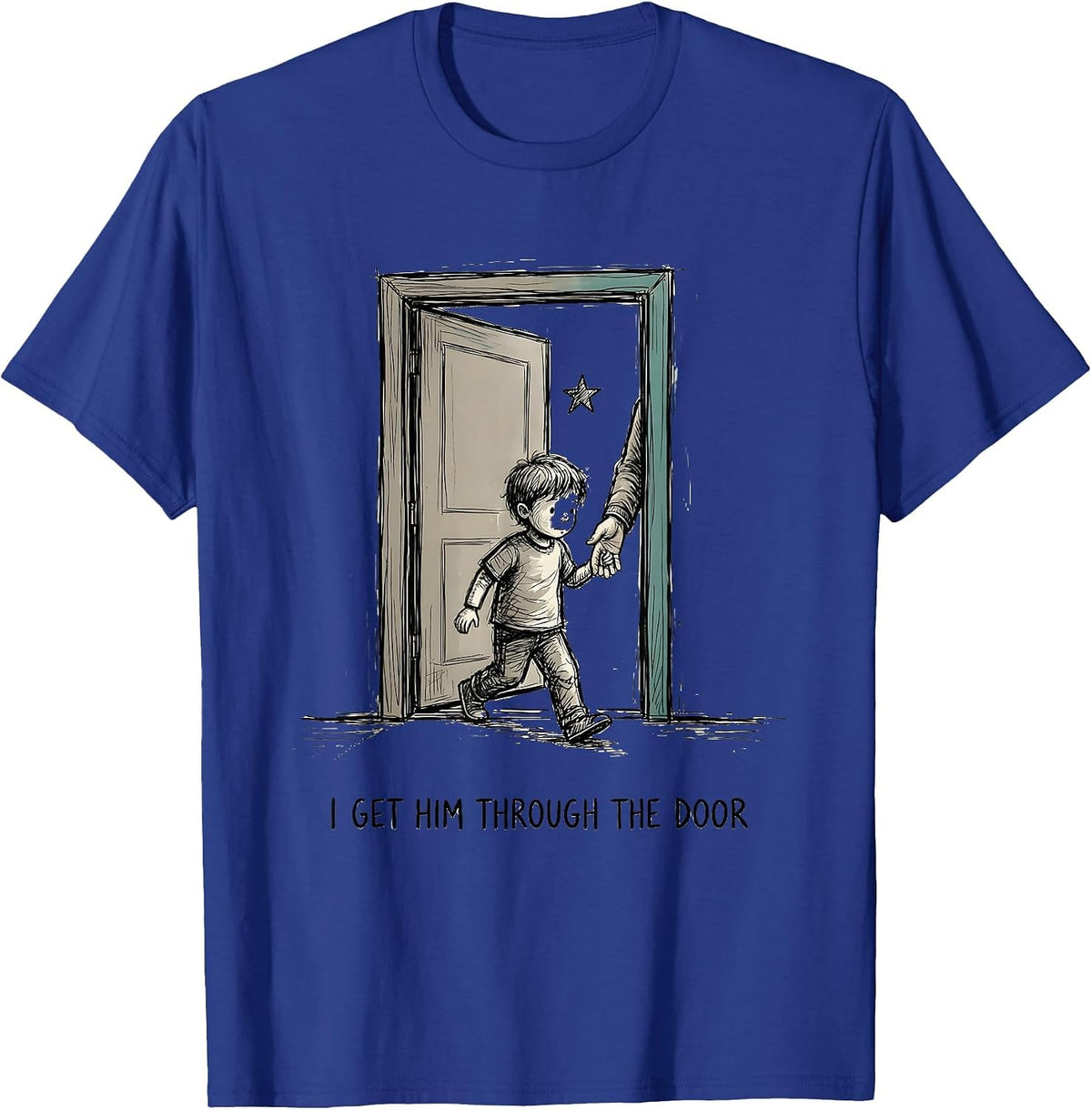 I Get Him Through The Door Funny Para Paraprofessional T-Shirt - Royal Blue