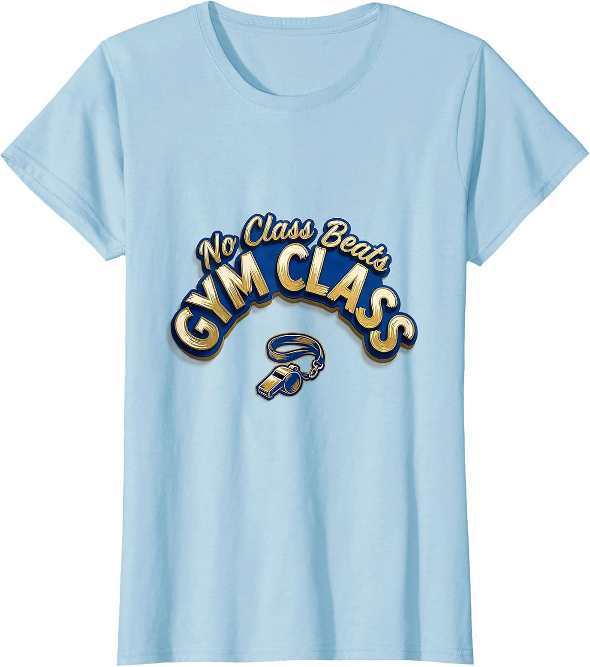 Women's No Class Beats Gym Class Funny PE Teacher Back To School T-Shirt - Baby Blue