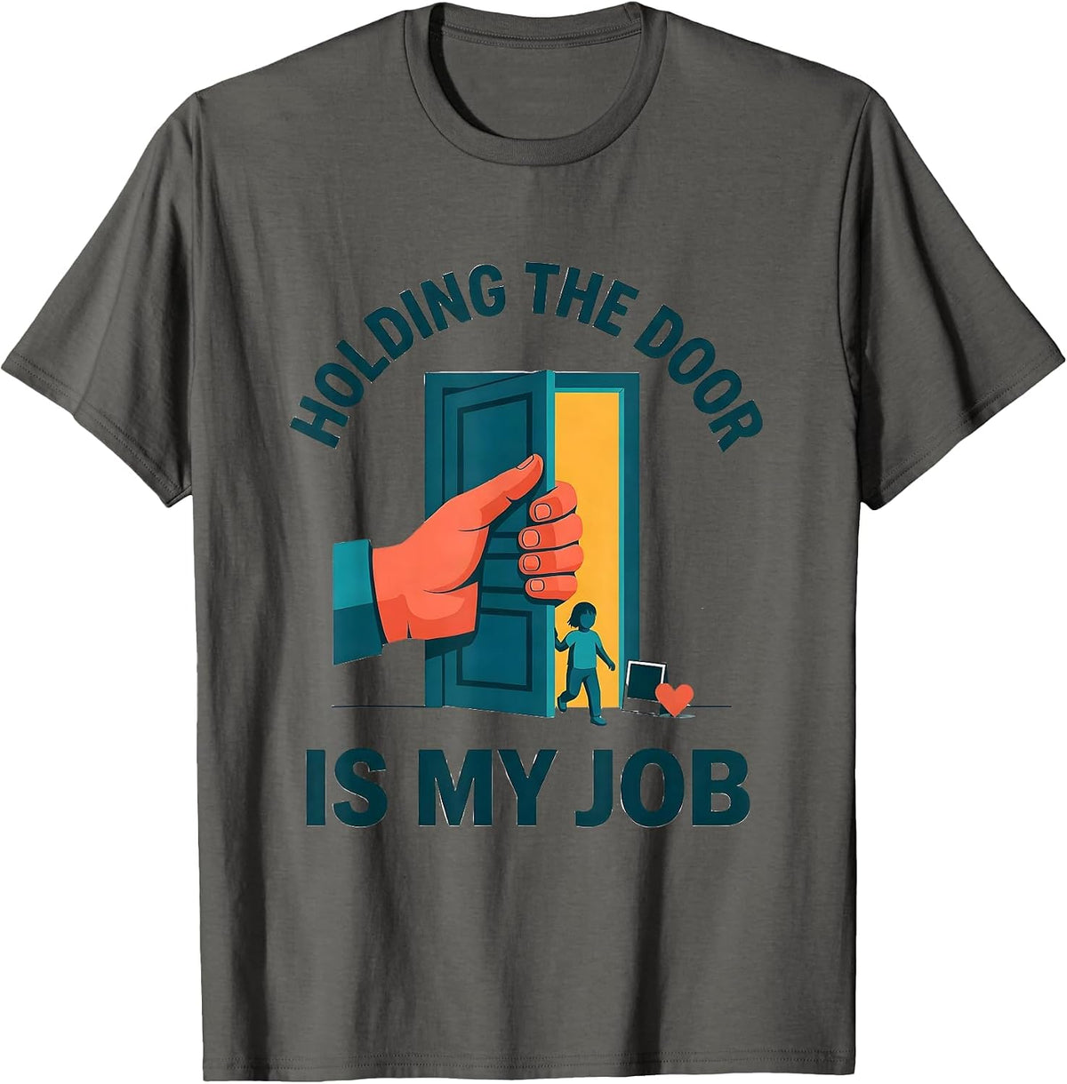 Holding The Door Is My Job Funny Paraprofessional T-Shirt - Asphalt Grey