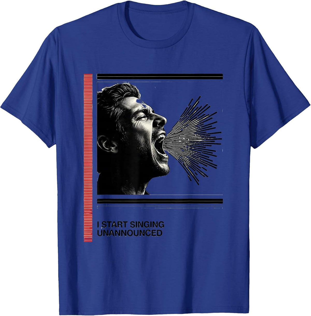 Men's I Start Singing Unannounced Funny Choir Singer Karaoke Gift T-Shirt - Royal Blue