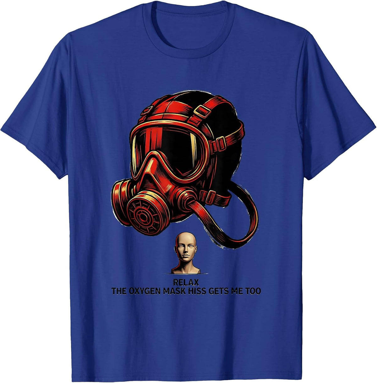 Relax The Oxygen Mask Hiss Gets Me Too Funny EMT Paramedic T-Shirt - Royal Blue