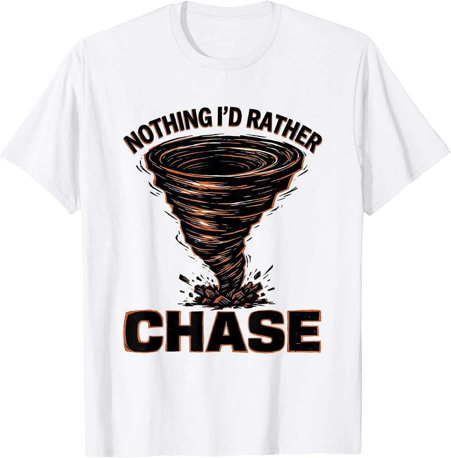 Men's Nothing I'd Rather Chase Linocut Storm Chaser Tornado Humor T-Shirt - White