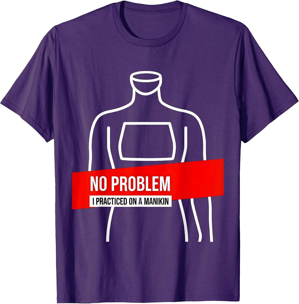 Men's No Problem, I Practiced On A Manikin Funny EMT Paramedic EMS T-Shirt - Purple