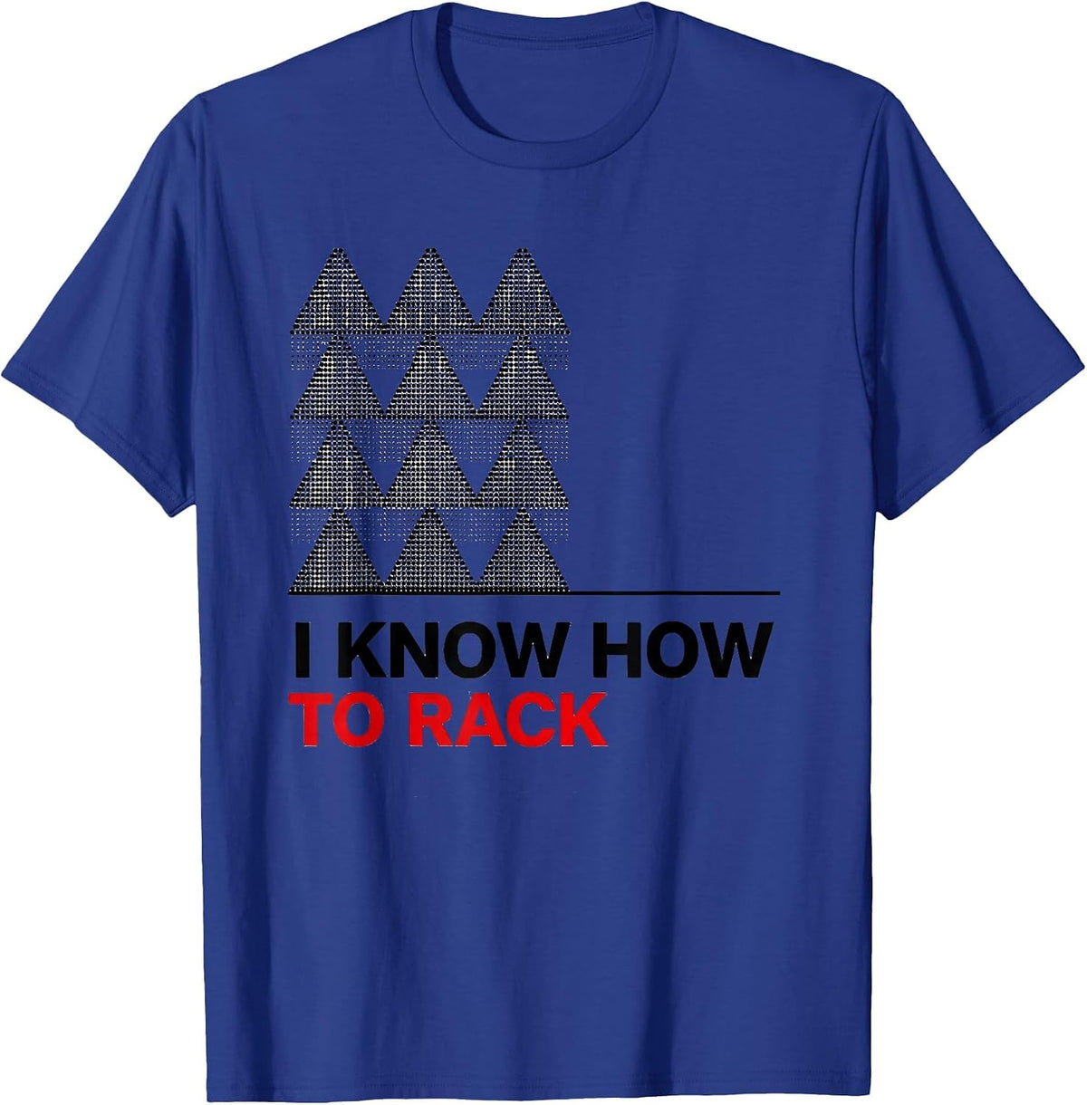 Men's I Know How To Rack Funny Billiards Player Pool Lover Humor T-Shirt - Royal Blue