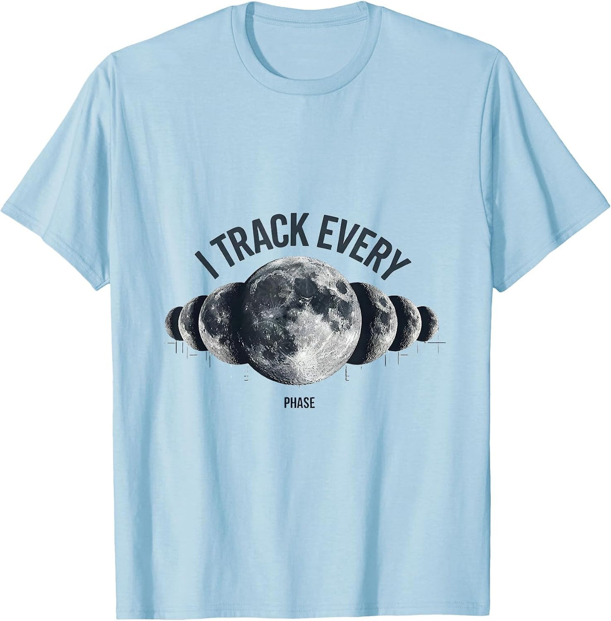 Men's I Track Every Phase Astronomy Lunar Cycle Celestial T-Shirt - Baby Blue