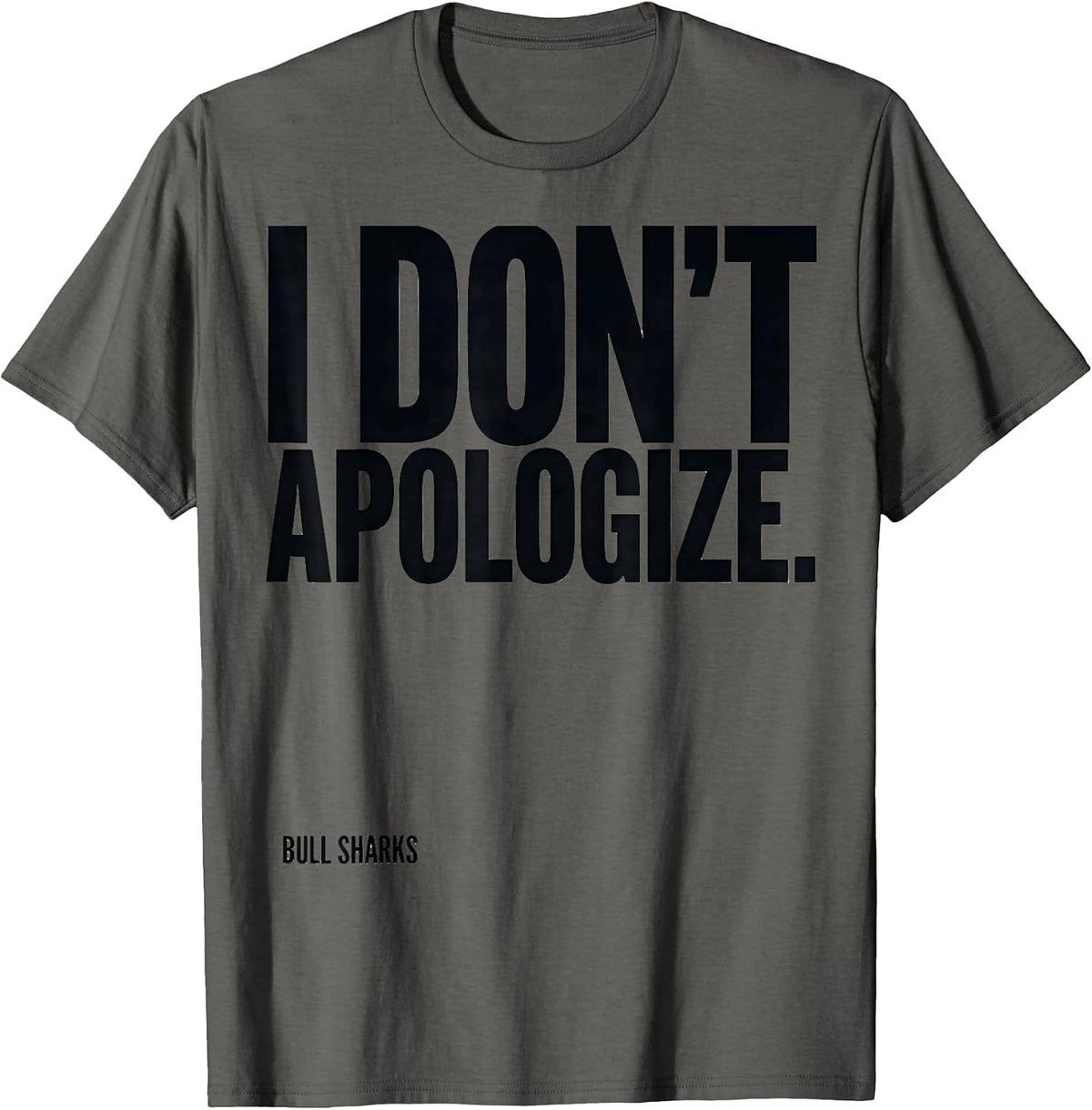 Men's Bull Sharks I Don't Apologize Funny Shark Lover Marine T-Shirt - Asphalt Grey