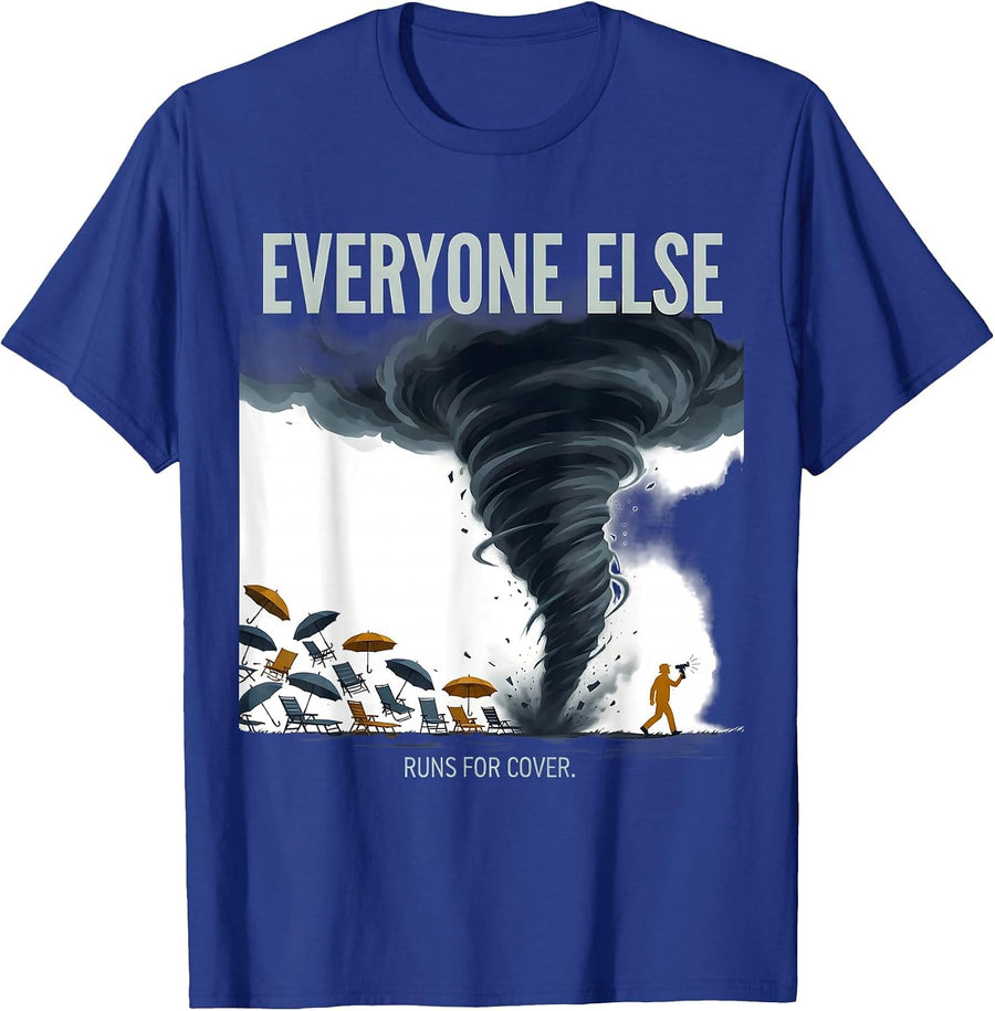 Everyone Else Runs For Cover Funny Storm Chaser Tornado T-Shirt - Royal Blue