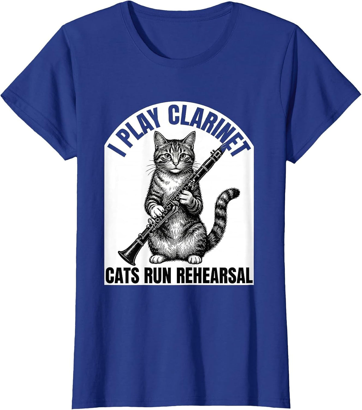 Women's I Play Clarinet, Cats Run Rehearsal Funny Cat Musician Gift T-Shirt - Royal Blue