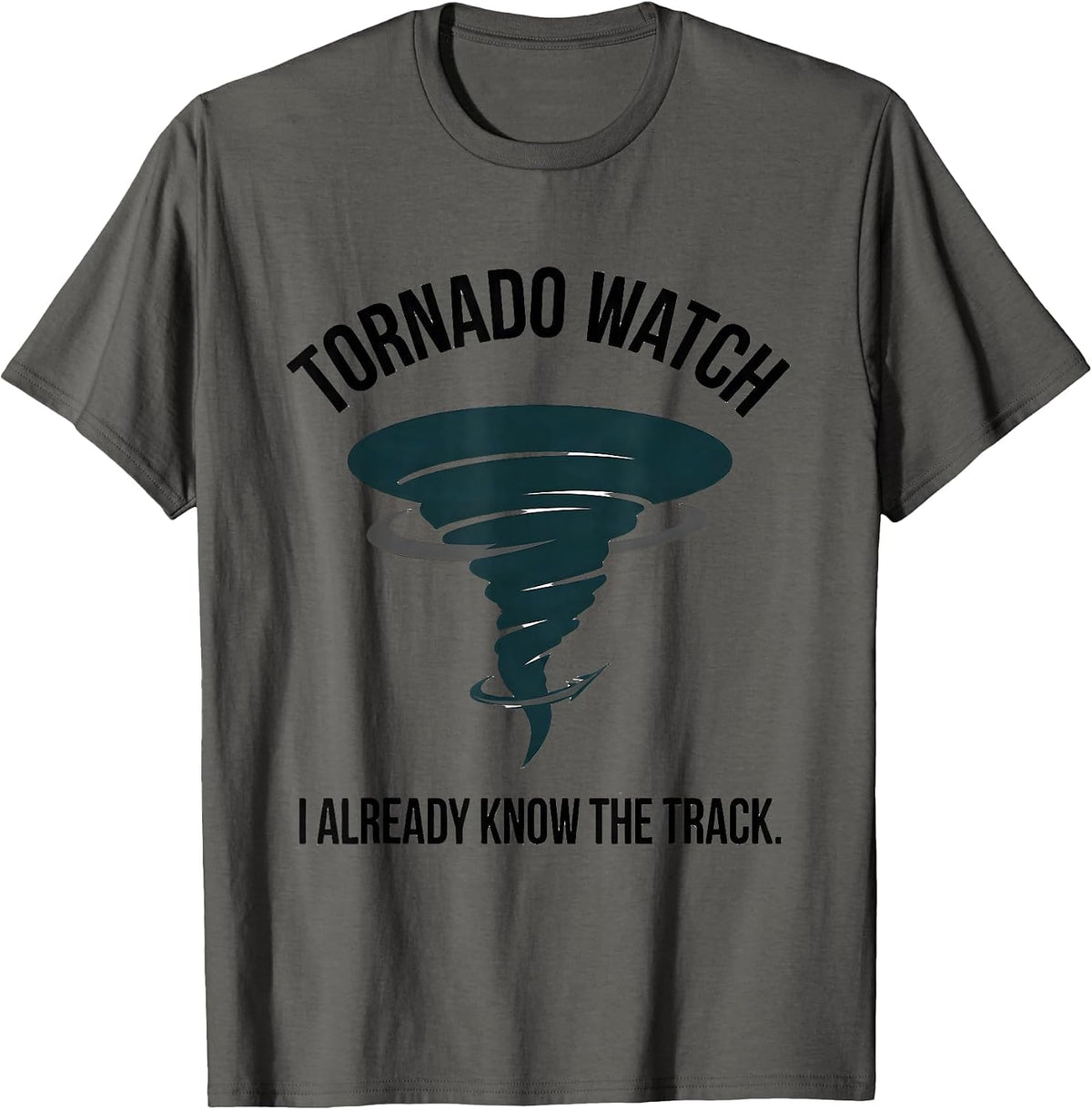 Tornado Watch: I Already Know The Track Meteorology T-Shirt - Asphalt Grey