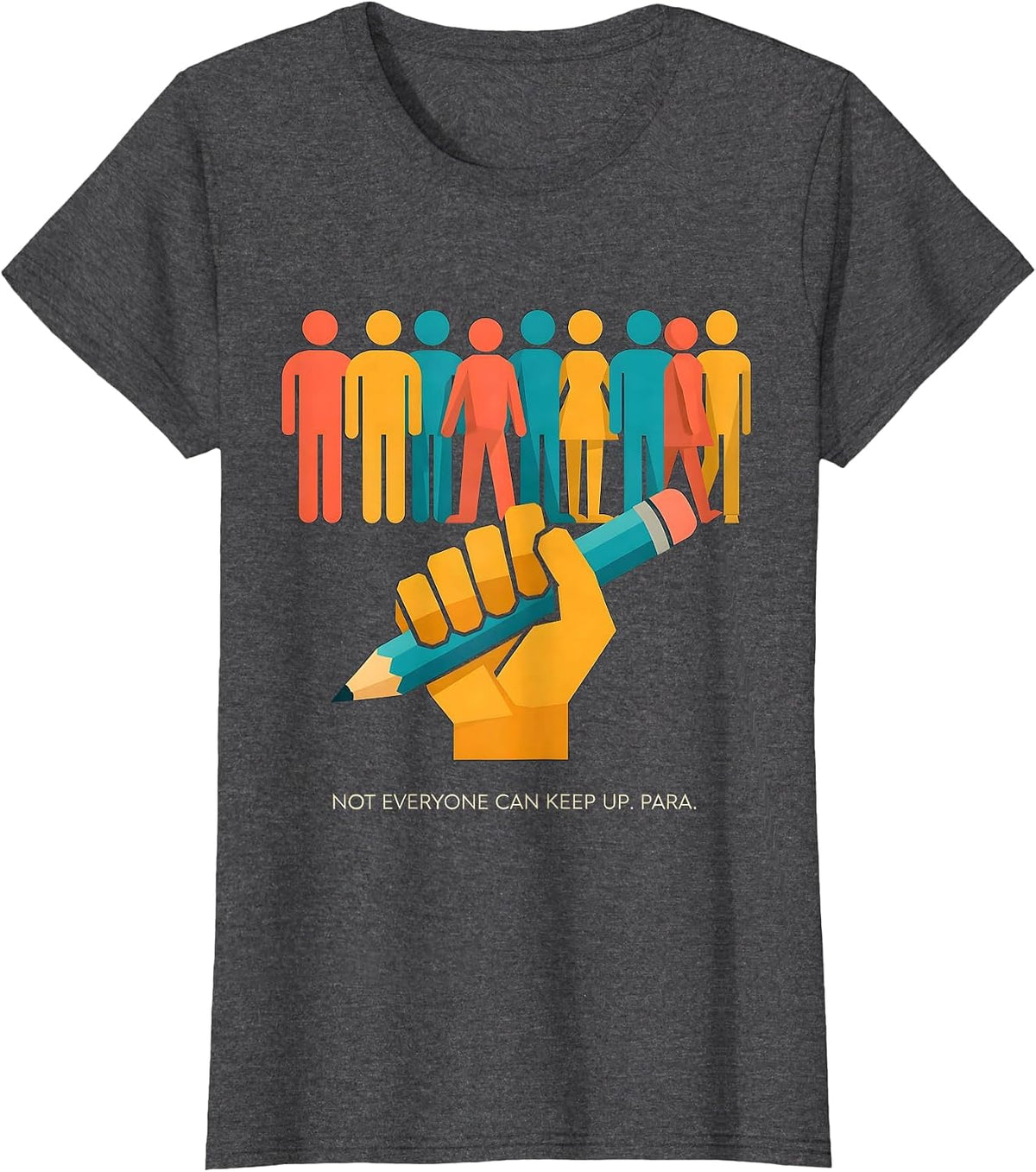 Women's Not Everyone Can Keep Up Para Paraprofessional Paraeducator T-Shirt - Dark Heather Grey
