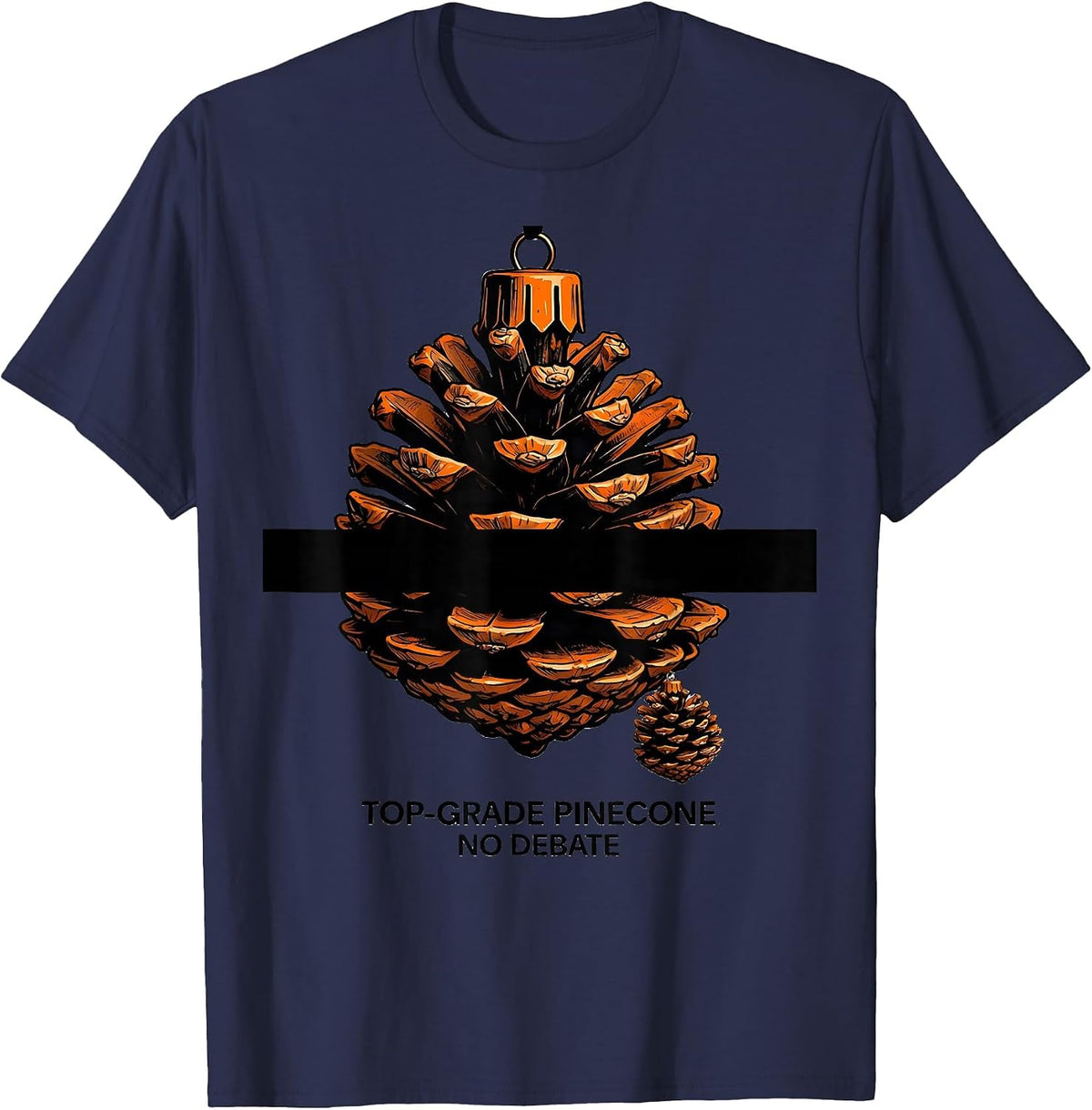 Men's Top-Grade Pinecone No Debate Brutalist Dirty Humor Christmas T-Shirt - Navy Blue