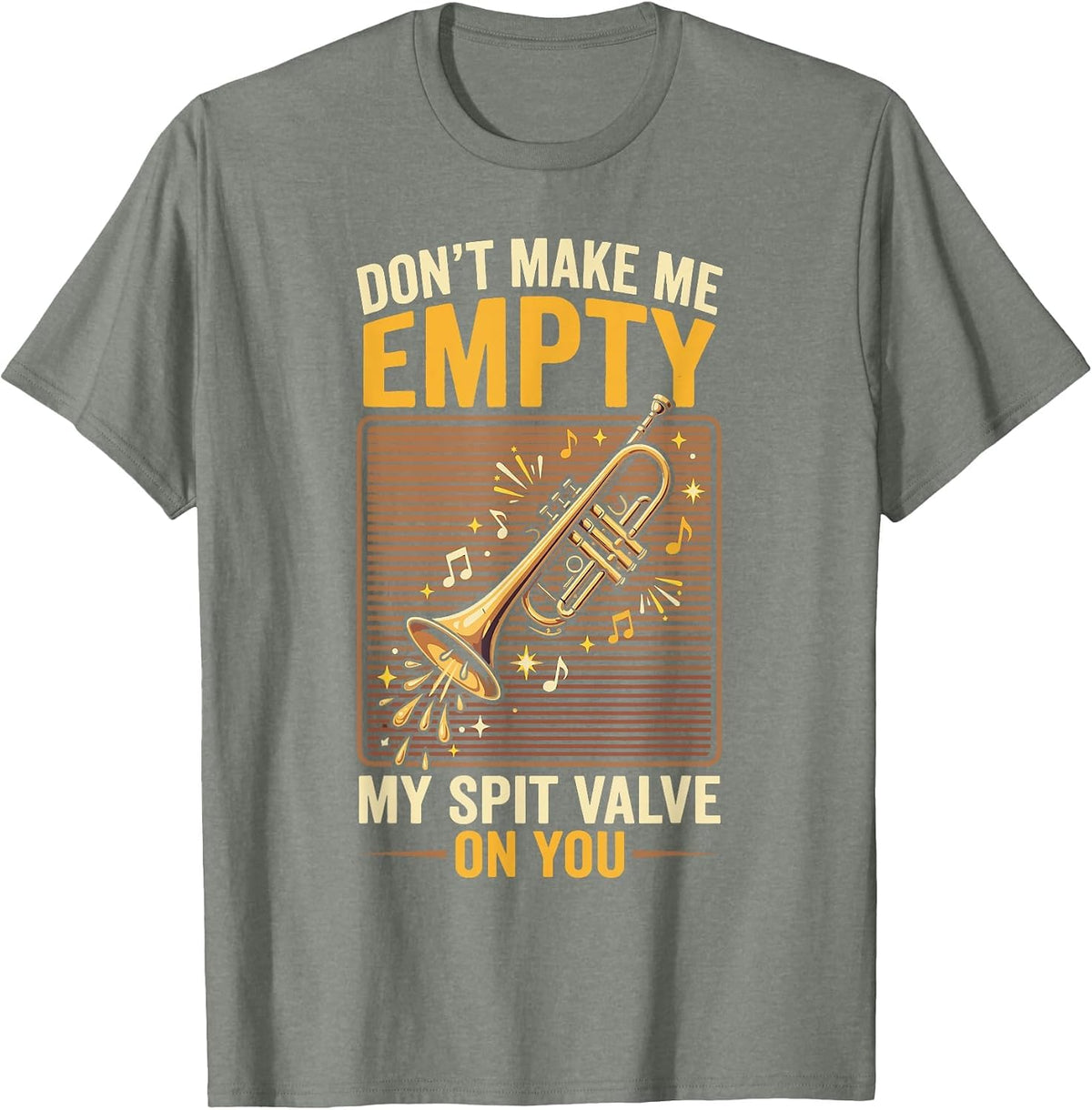 Don't Make Me Empty My Spit Valve On You Funny Trumpet T-Shirt, Men, Olive Heather, X-Large - As Pictured