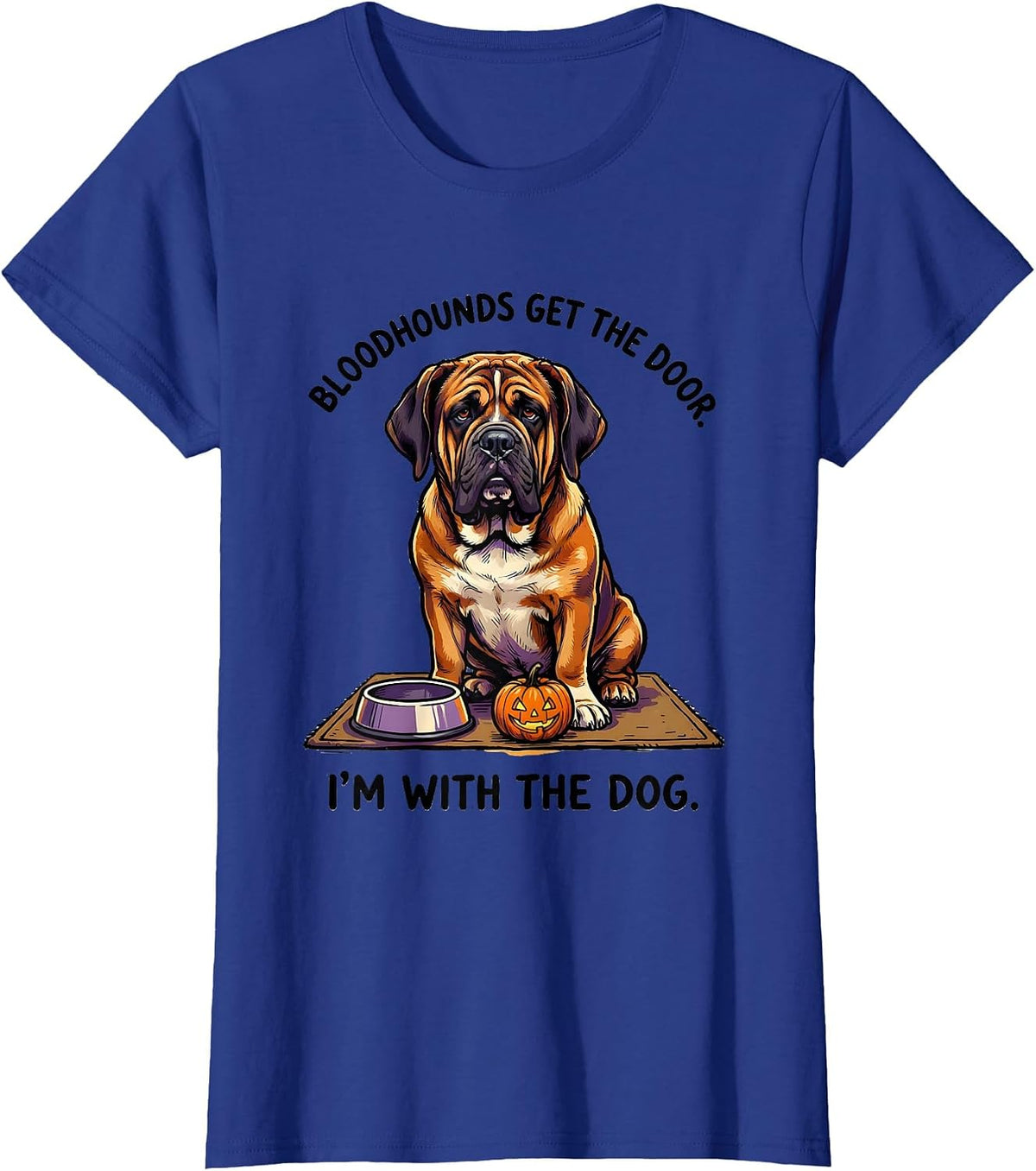 Women's Bloodhounds get the door. I'm with the dog. Halloween T-Shirt - Royal Blue