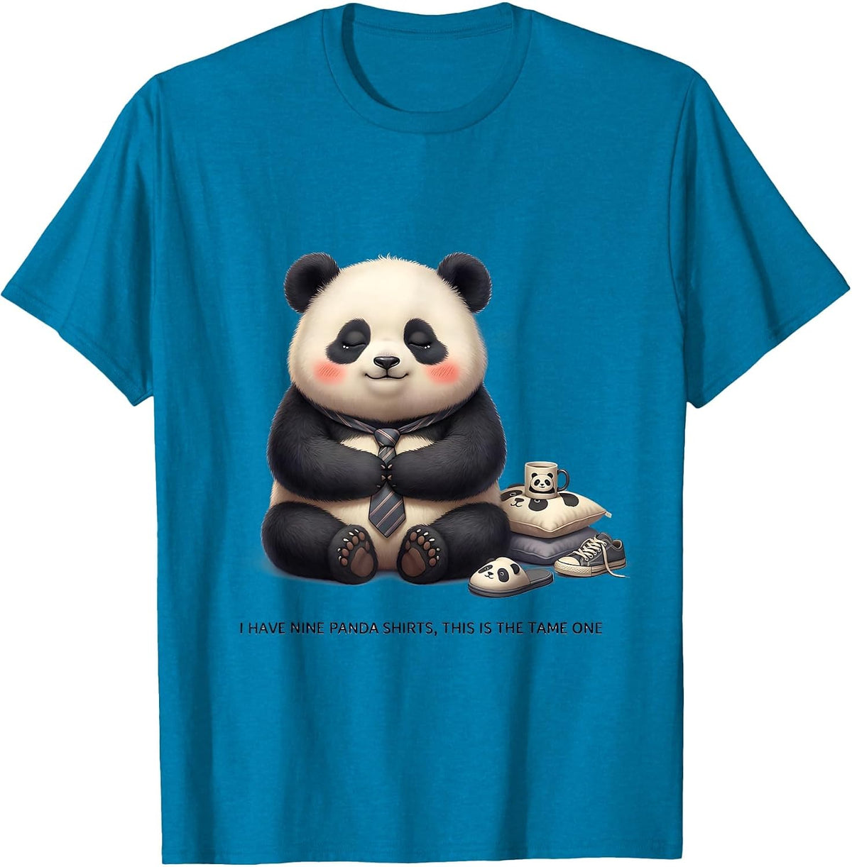 I Have Nine Panda Shirts, This Is The Tame One Cute T-Shirt - Sapphire Blue