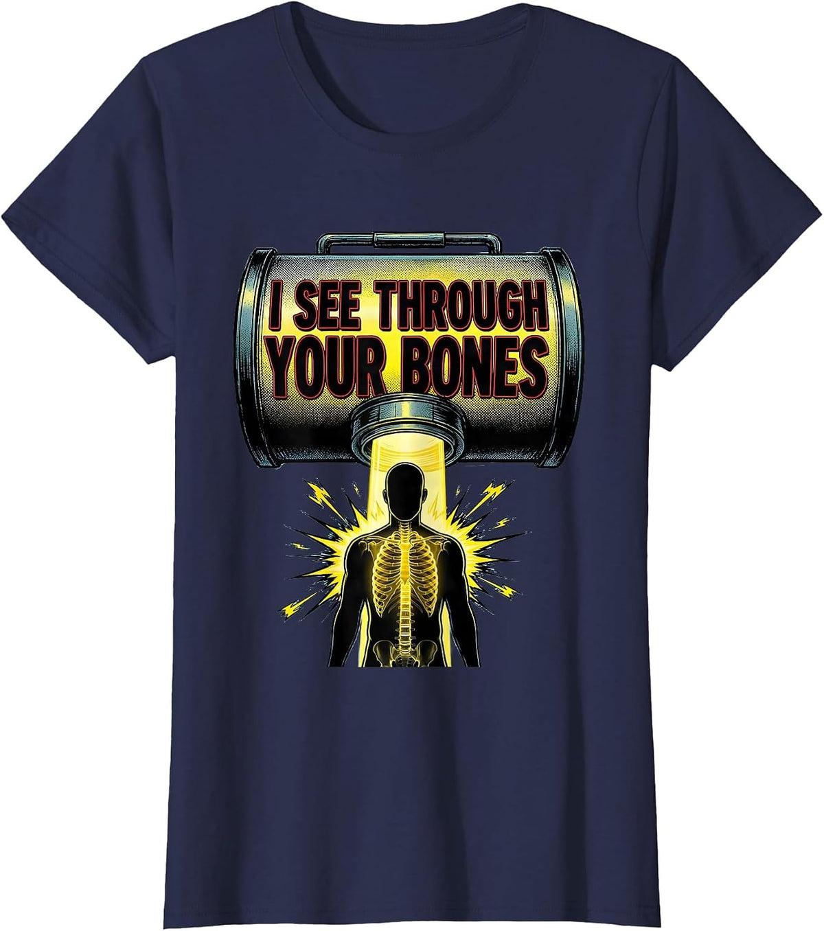 Women's I See Through Your Bones Funny Radiology Tech Humor T-Shirt - Navy Blue