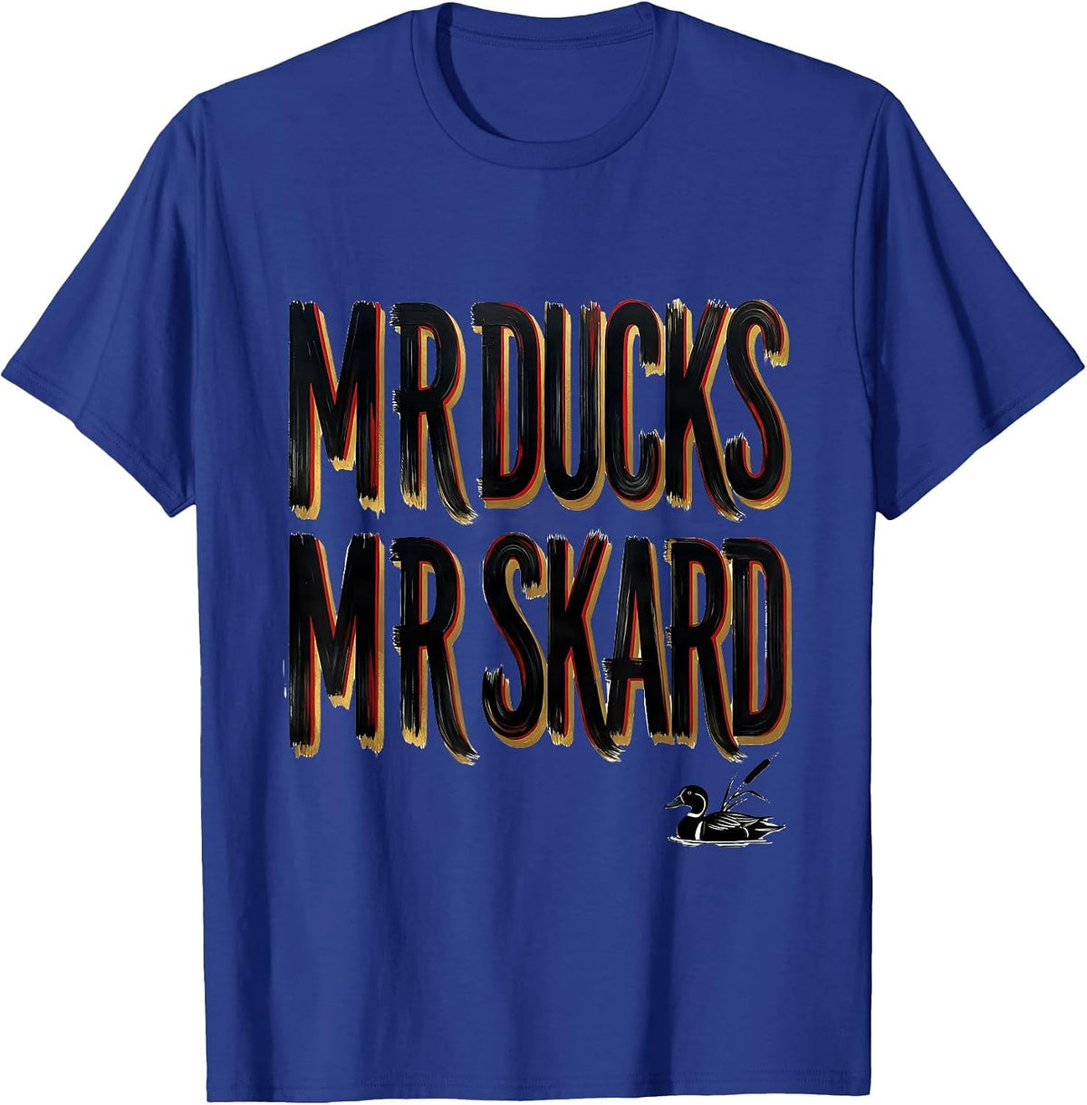 Men's M R DUCKS M R SKARD Funny Duck Hunter Hunting Dad Humor T-Shirt - Royal Blue