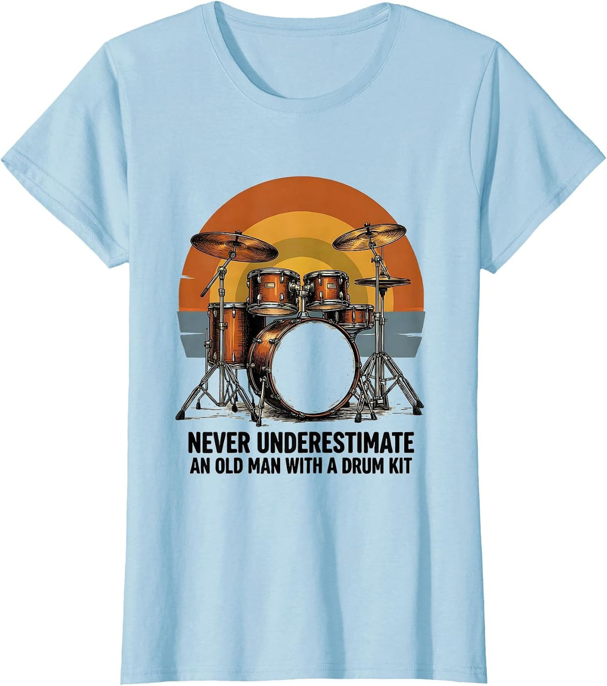 Never Underestimate An Old Man With A Drum Kit Retro T-Shirt - Baby Blue