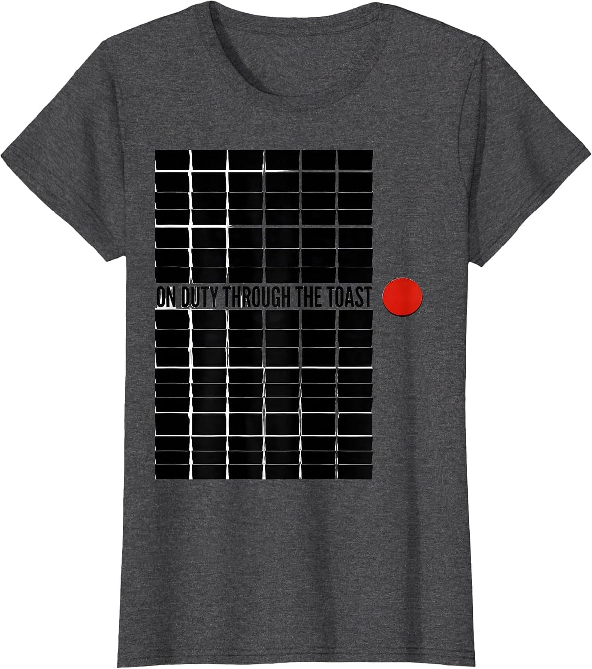Women's On Duty Through The Toast Funny Firefighter Christmas Humor T-Shirt - Dark Heather Grey