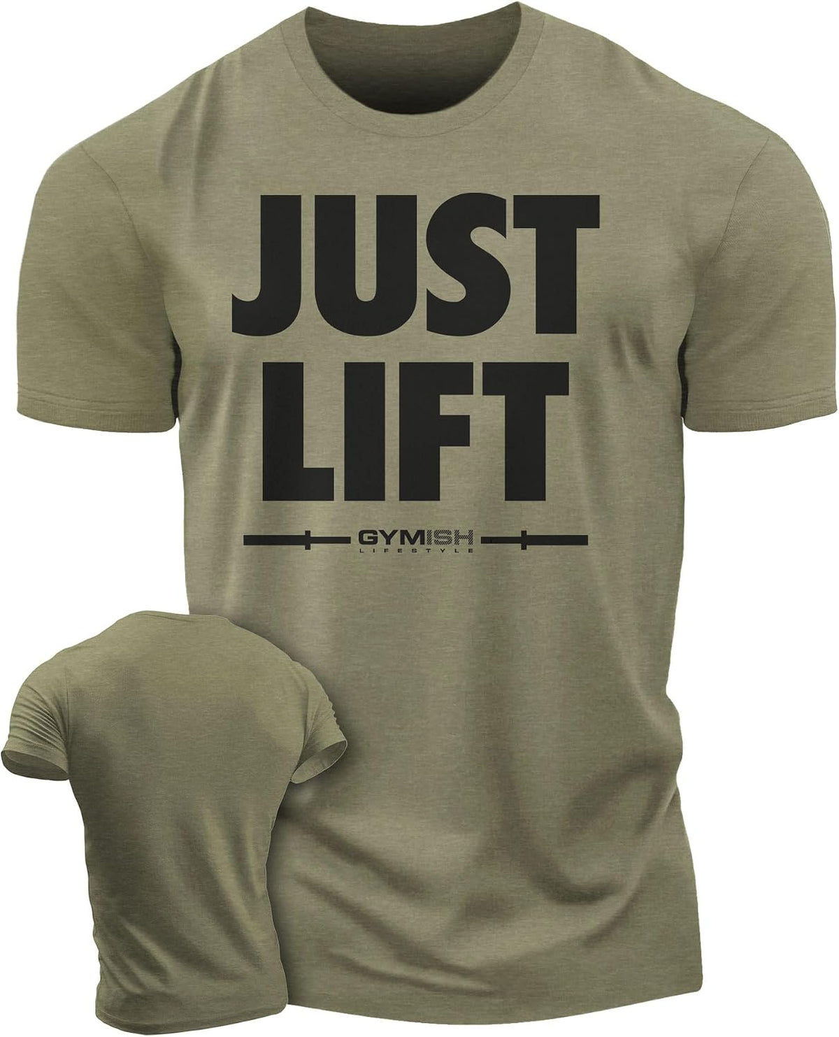 Just Lift Mens Bodybuilding T-Shirts Graphic Tees Short Sleeve Workout Shirt - 1. Just Lift Military Green
