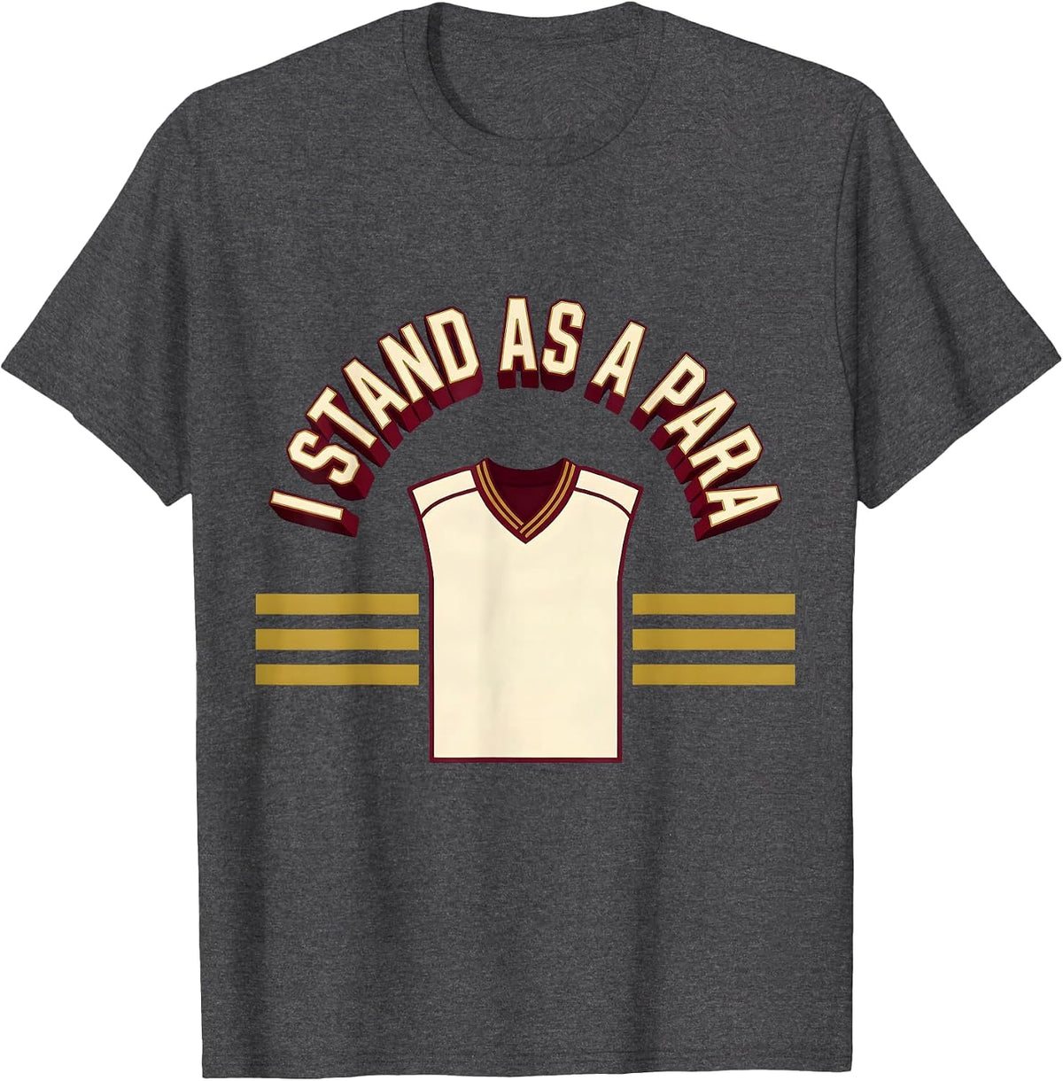 I Stand As A Para Funny Paraprofessional Paraeducator T-Shirt - Dark Heather Grey