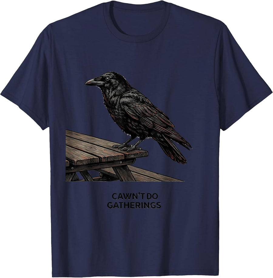 Cawn't Do Gatherings Dark Humor Crow Gothic Raven Lover T-Shirt - Navy Blue