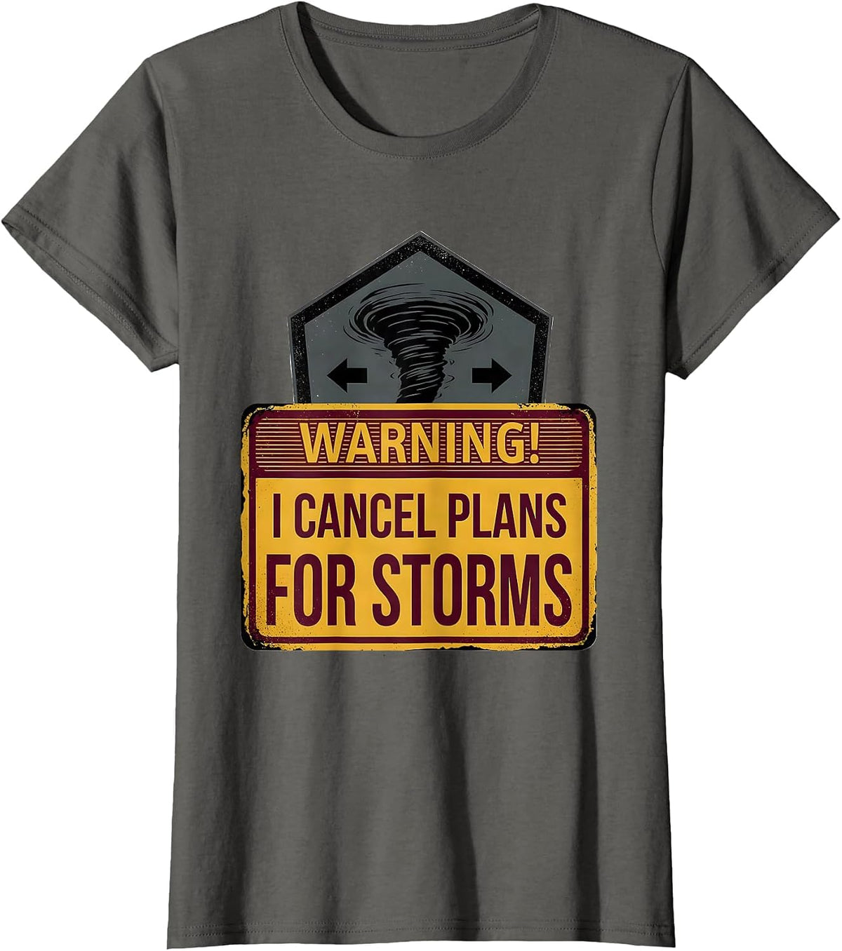Women's Warning: I Cancel Plans For Storms Funny Storm Chaser T-Shirt - Asphalt Grey