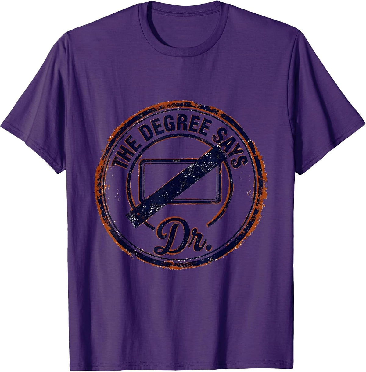 Men's The Degree Says Dr. Funny Doctoral Degree Graduation Gift T-Shirt - Purple